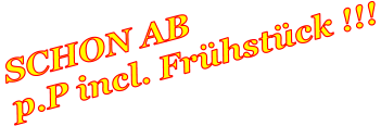 SCHON AB p.P incl. Fr�hst�ck !!!
