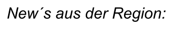 New�s aus der Region: